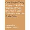 One Simple Thing: A New Look at the Science of Yoga and How It Can Transform Your Life - Paperback