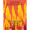 Ragnar Kjartansson: Epic Waste of Love and Understanding - Hardcover