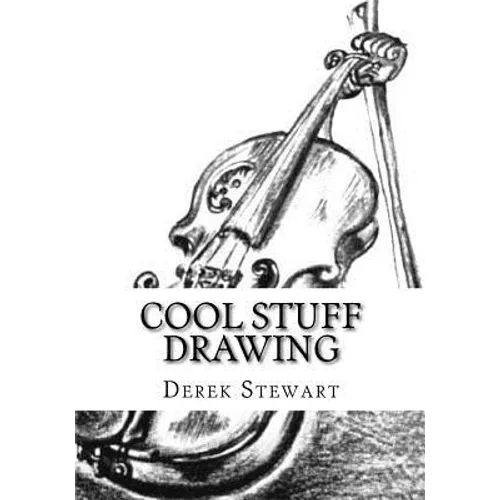 Cool Stuff Drawing: How to Draw the Best of Cool Drawings in the Easiest Way - Paperback
