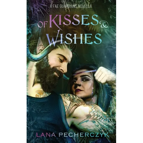 of Kisses and Wishes: A Fae Guardians Novella - Paperback