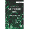 A Short Guide to Operational Risk - Paperback