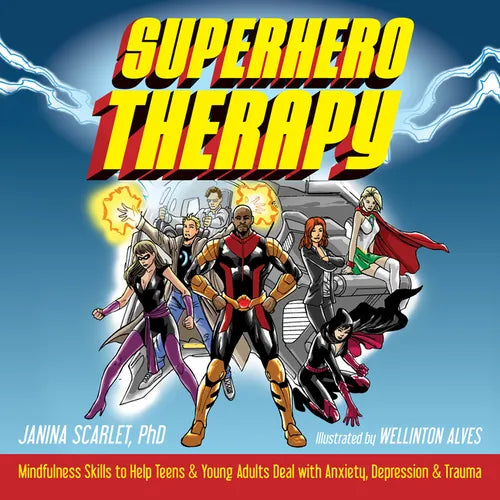 Superhero Therapy: Mindfulness Skills to Help Teens and Young Adults Deal with Anxiety, Depression, and Trauma - Paperback