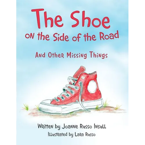 The Shoe on the Side of the Road: And Other Missing Things - Paperback