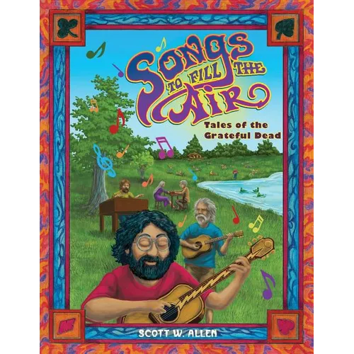 Songs to Fill the Air: Tales of the Grateful Dead - Paperback