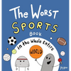 The Worst Sports Book in the Whole Entire World - Hardcover
