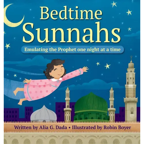 Bedtime Sunnahs: Emulating the Prophet one night at a time - Hardcover