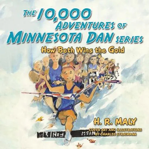 The 10,000 Adventures of Minnesota Dan Series: How Beth Wins the Gold - Paperback