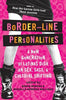 Border-Line Personalities: A New Generation of Latinas Dish on Sex, Sass, and Cultural Shifting - Paperback