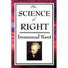 The Science of Right: Kant's Philosophy of Law and Civil Society - Paperback