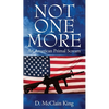 Not One More: An American Primal Scream - Paperback