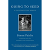 Going to Seed: A Counterculture Memoir - Paperback