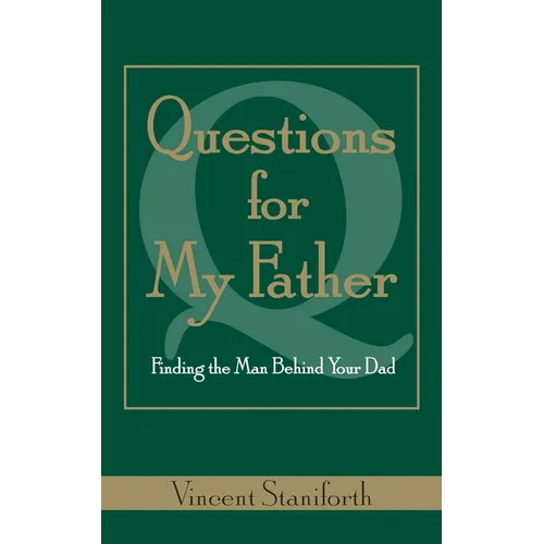Questions for My Father: Finding the Man Behind Your Dad - Paperback