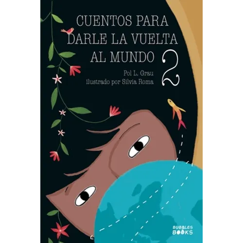 Cuentos para darle la vuelta al mundo 2: Historias inspiradoras sobre la autoconfianza, la gratitud, el trabajo en equipo y la amistad Libro lectura p - Paperback