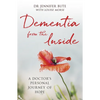 Dementia from the Inside: A Doctor's Personal Journey of Hope - Paperback