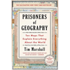 Prisoners of Geography: Ten Maps That Explain Everything about the World - Paperback