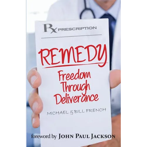 Remedy: Freedom Through Deliverance - Paperback