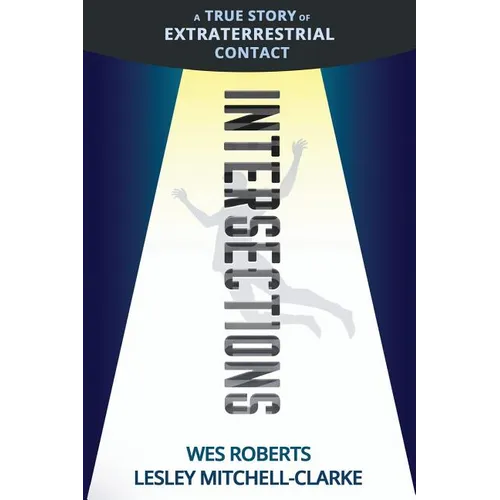 Intersections: A True Story of Extraterrestrial Contact - Paperback