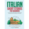 Italian Short Stories for Beginners Volume 2: 20 Captivating Short Stories to Learn Italian & Grow Your Vocabulary the Fun Way! - Paperback