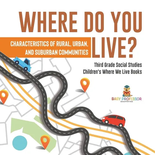 Where Do You Live? Characteristics of Rural, Urban, and Suburban Communities Third Grade Social Studies Children's Where We Live Books - Paperback