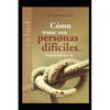 Cómo Tratar Con Personas Difíciles...: empezando por mí - Paperback