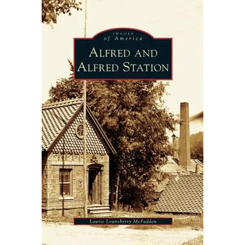Alfred and Alfred Station - Hardcover