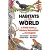 Habitats of the World: A Field Guide for Birders, Naturalists, and Ecologists - Paperback
