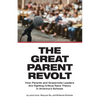 The Great Parent Revolt: How Parents and Grassroots Leaders Are Fighting Critical Race Theory in America's Schools - Paperback
