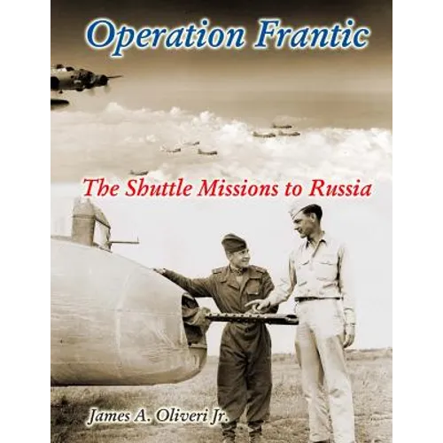 Operation Frantic: The Shuttle Missions to Russia - Paperback
