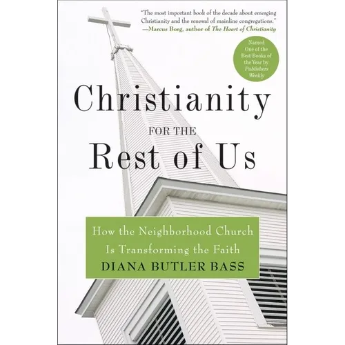 Christianity for the Rest of Us: How the Neighborhood Church Is Transforming the Faith - Paperback