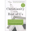 Christianity for the Rest of Us: How the Neighborhood Church Is Transforming the Faith - Paperback