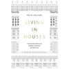 Living in Houses: A Personal History of English Domestic Architecture - Hardcover