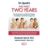 Dr. Spock's the First Two Years: The Emotional and Physical Needs of Children from Birth to Age 2 - Paperback