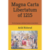 Magna Carta Libertatum of 1215: The First Big Step to Individual Freedom in Great Britain - Paperback