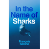 In the Name of Sharks - Hardcover