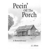 Peein' Off the Porch: A Remembrance - Paperback