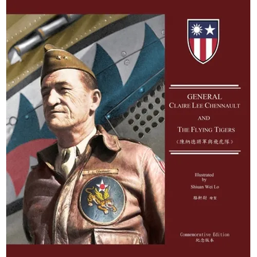 General Claire Lee Chennault And The Flying Tigers: 陳納德將軍與飛虎隊（國際&# - Hardcover