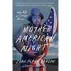 Mother American Night: My Life in Crazy Times - Paperback