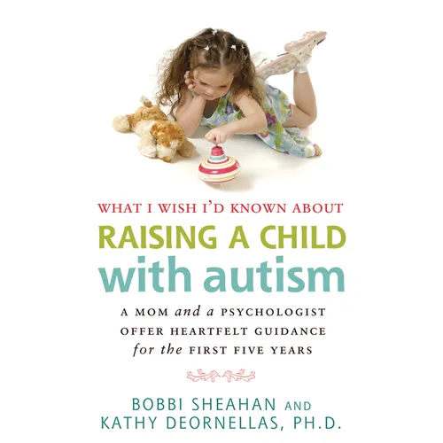 What I Wish I'd Known about Raising a Child with Autism: A Mom and a Psychologist Offer Heartfelt Guidance for the First Five Years - Paperback