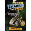 All Things Snakes For Kids: Filled With Plenty of Facts, Photos, and Fun to Learn all About Snakes - Paperback