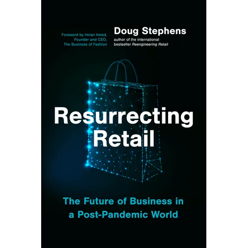 Resurrecting Retail: The Future of Business in a Post-Pandemic World - Hardcover