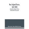 New England diaries, 1602-1800: a descriptive catalogue of diaries, orderly books and sea journals - Paperback
