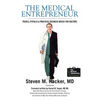 The Medical Entrepreneur: Pearls, Pitfalls and Practical Business Advice for Doctors (Third Edition) - Paperback