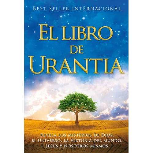 El Libro de Urantia / The Urantia Book: Revelando Los Misterios de Dios, El Universo, Jesus Y Nosotros Mismos / Revealing the Mysteries of God, the Un - Paperback
