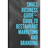 Guide To Restaurant Marketing & Branding - Paperback