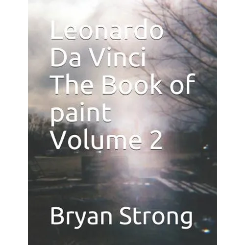 Leonardo Da Vinci the Book of Paint Volume 2 - Paperback