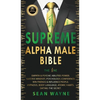 SUPREME ALPHA MALE BIBLE The 1ne: Empath & Psychic Abilities Power. Success Mindset, Psychology, Confidence. Win Friends & Influence People. Hypnosis, - Hardcover