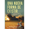 A New Way of Being / Una Nueva Forma de Existir: How to Rewire Your Brain and Take Control of Your Life / Cómo Organizar Tu Mente Y Tomar Control De T - Paperback