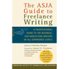 The Asja Guide to Freelance Writing: A Professional Guide to the Business, for Nonfiction Writers of All Experience Levels - Paperback