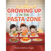 Growing Up in the Pasta Zone - Hardcover