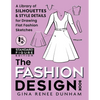 The Fashion Design Book: A Library of Silhouettes & Style Details for Drawing Flat Fashion Sketches - Paperback